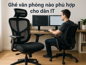 Ghế văn phòng nào phù hợp cho dân IT
