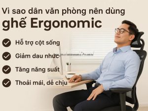 Vì sao dân văn phòng nên dùng ghế ergonomic
